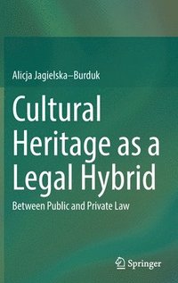 bokomslag Cultural Heritage as a Legal Hybrid