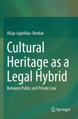 bokomslag Cultural Heritage as a Legal Hybrid