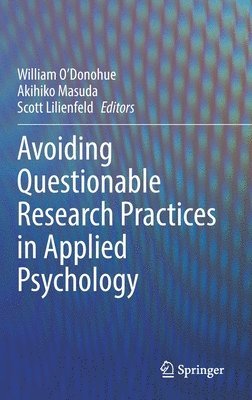 Avoiding Questionable Research Practices in Applied Psychology 1