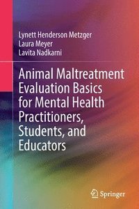 bokomslag Animal Maltreatment Evaluation Basics for Mental Health Practitioners, Students, and Educators