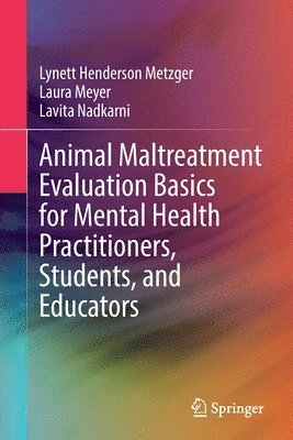 Animal Maltreatment Evaluation Basics for Mental Health Practitioners, Students, and Educators 1