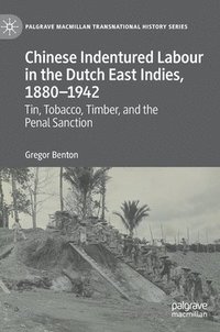 bokomslag Chinese Indentured Labour in the Dutch East Indies, 18801942