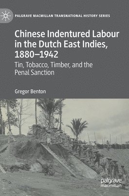 Chinese Indentured Labour in the Dutch East Indies, 18801942 1