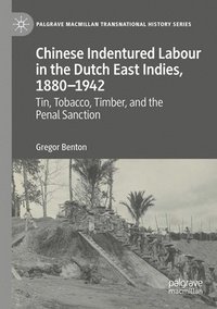 bokomslag Chinese Indentured Labour in the Dutch East Indies, 18801942