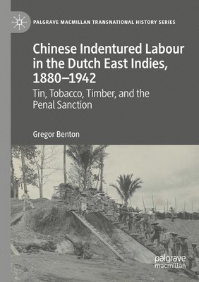 Chinese Indentured Labour in the Dutch East Indies, 18801942 1