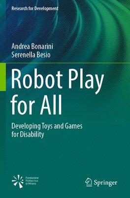Andrea Bonarini, Serenella Besio - Robot Play for All, Häftad