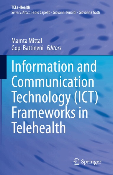 Mamta Mittal, Gopi Battineni - Information and Communication Technology (ICT) Frameworks in Telehealth, Inbunden