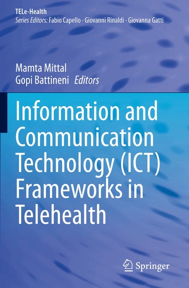 Mamta Mittal, Gopi Battineni - Information and Communication Technology (ICT) Frameworks in Telehealth, Häftad