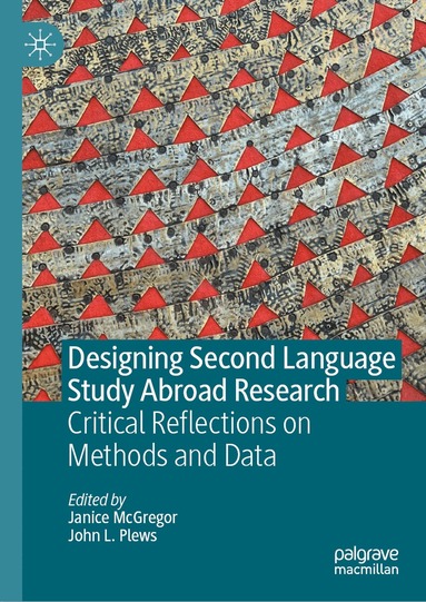 Janice McGregor, John L. Plews - Designing Second Language Study Abroad Research, Inbunden