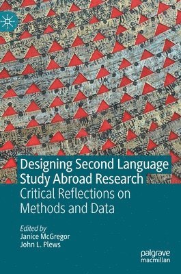 Janice McGregor, John L. Plews - Designing Second Language Study Abroad Research, Inbunden