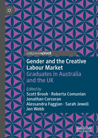 Scott Brook, Roberta Comunian, Jonathan Corcoran, Alessandra Faggian, Sarah Jewell, Jen Webb - Gender and the Creative Labour Market, Inbunden