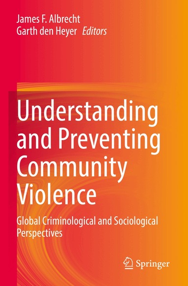 James F. Albrecht, Garth den Heyer - Understanding and Preventing Community Violence, Häftad