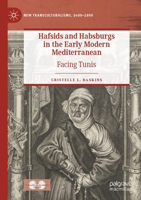 Hafsids and Habsburgs in the Early Modern Mediterranean 1