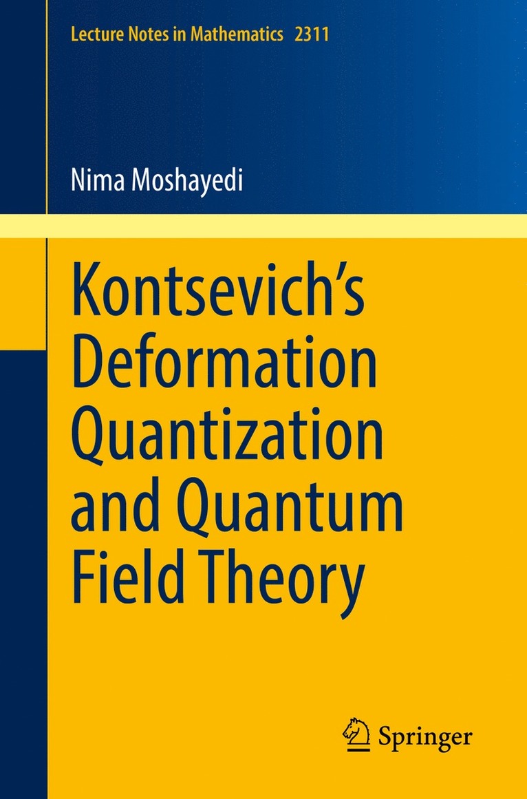 Nima Moshayedi - Kontsevich’s Deformation Quantization and Quantum Field Theory, Häftad