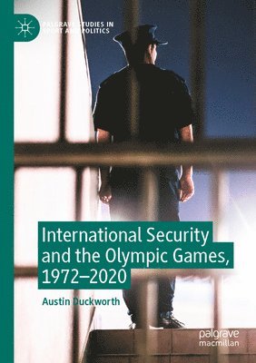 bokomslag International Security and the Olympic Games, 1972-2020