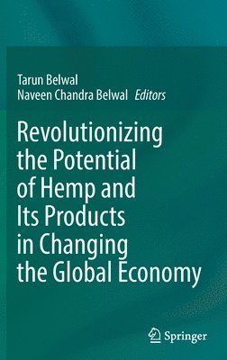 bokomslag Revolutionizing the Potential of Hemp and Its Products in Changing the Global Economy