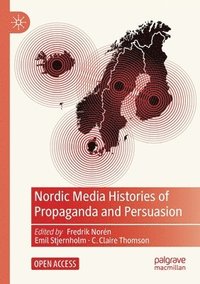 bokomslag Nordic Media Histories of Propaganda and Persuasion