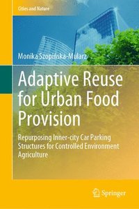 bokomslag Adaptive Reuse for Urban Food Provision