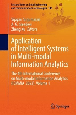 Vijayan Sugumaran, A. G. Sreedevi, Zheng Xu - Application of Intelligent Systems in Multi-modal Information Analytics, Häftad