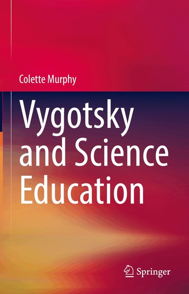 Colette Murphy - Vygotsky and Science Education, Inbunden