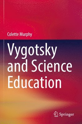Colette Murphy - Vygotsky and Science Education, Häftad