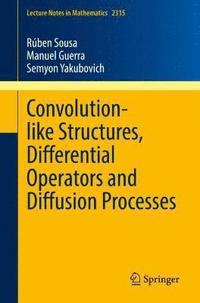 bokomslag Convolution-like Structures, Differential Operators and Diffusion Processes