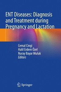 bokomslag ENT Diseases: Diagnosis and Treatment during Pregnancy and Lactation