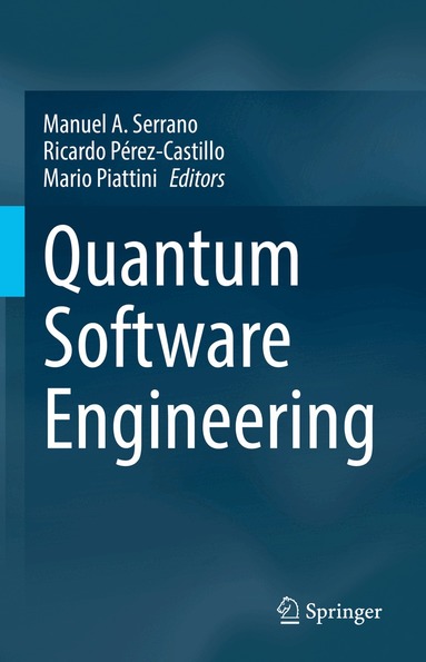 Manuel A. Serrano, Ricardo Pérez-Castillo, Mario Piattini - Quantum Software Engineering, Inbunden
