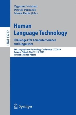 Zygmunt Vetulani, Patrick Paroubek, Marek Kubis - Human Language Technology. Challenges for Computer Science and Linguistics, Häftad