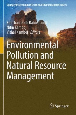 Kanchan Deoli Bahukhandi, Nitin Kamboj, Vishal Kamboj - Environmental Pollution and Natural Resource Management, Häftad