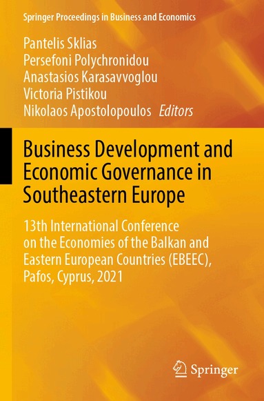 Pantelis Sklias, Persefoni Polychronidou, Anastasios Karasavvoglou, Victoria Pistikou, Nikolaos Apostolopoulos - Business Development and Economic Governance in Southeastern Europe, Häftad