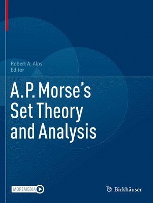 Robert A. Alps - A.P. Morse’s Set Theory and Analysis, Häftad