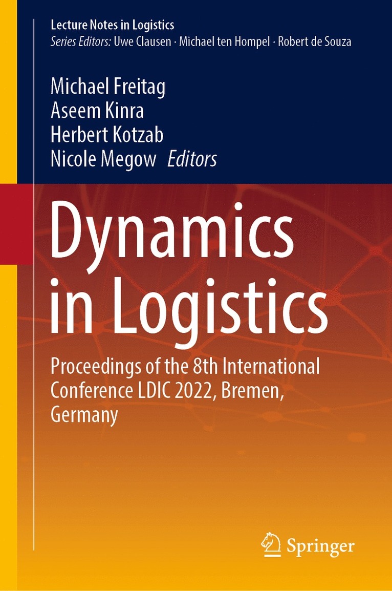 Michael Freitag, Aseem Kinra, Herbert Kotzab, Nicole Megow - Dynamics in Logistics, Inbunden