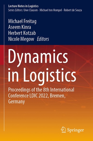 Michael Freitag, Aseem Kinra, Herbert Kotzab, Nicole Megow - Dynamics in Logistics, Häftad