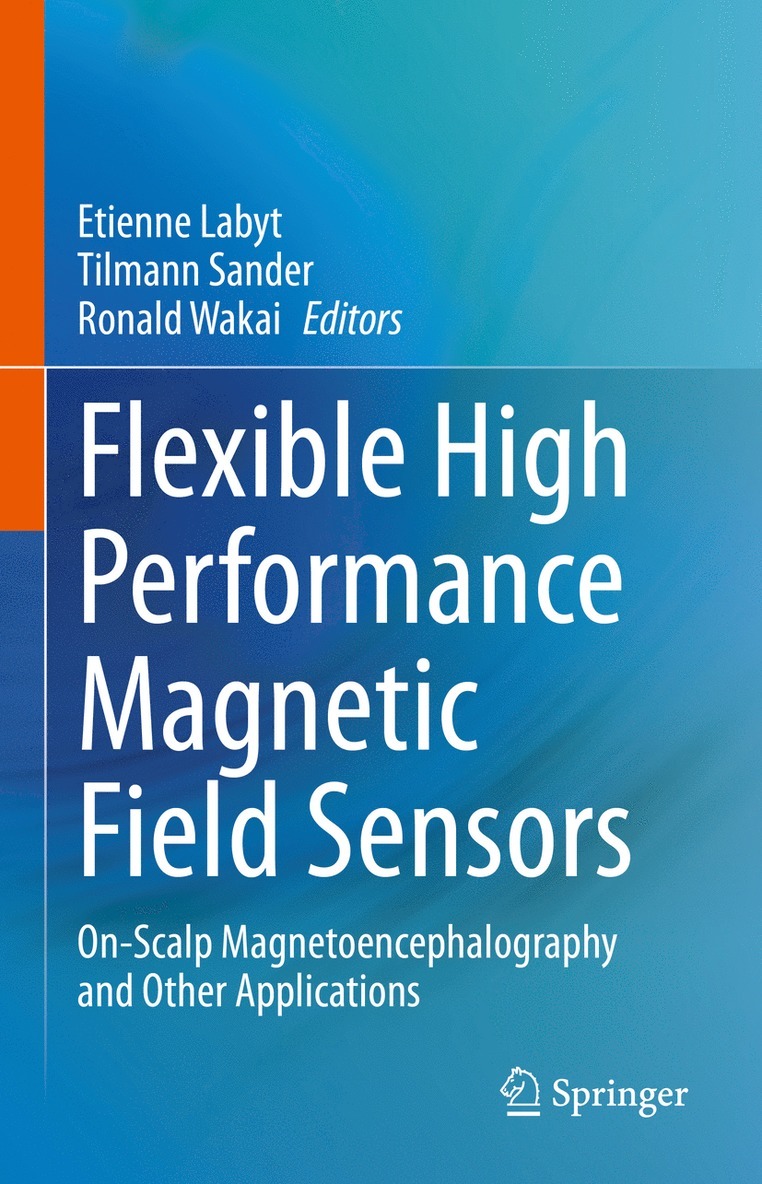 Etienne Labyt, Tilmann Sander, Ronald Wakai - Flexible High Performance Magnetic Field Sensors, Inbunden