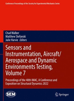 bokomslag Sensors and Instrumentation, Aircraft/Aerospace and Dynamic Environments Testing, Volume 7