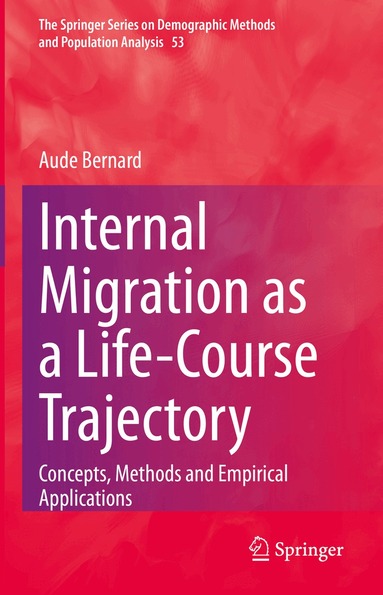Aude Bernard - Internal Migration as a Life-Course Trajectory, Inbunden