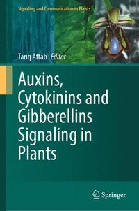 bokomslag Auxins, Cytokinins and Gibberellins Signaling in Plants