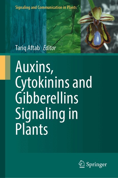 Tariq Aftab - Auxins, Cytokinins and Gibberellins Signaling in Plants, Inbunden