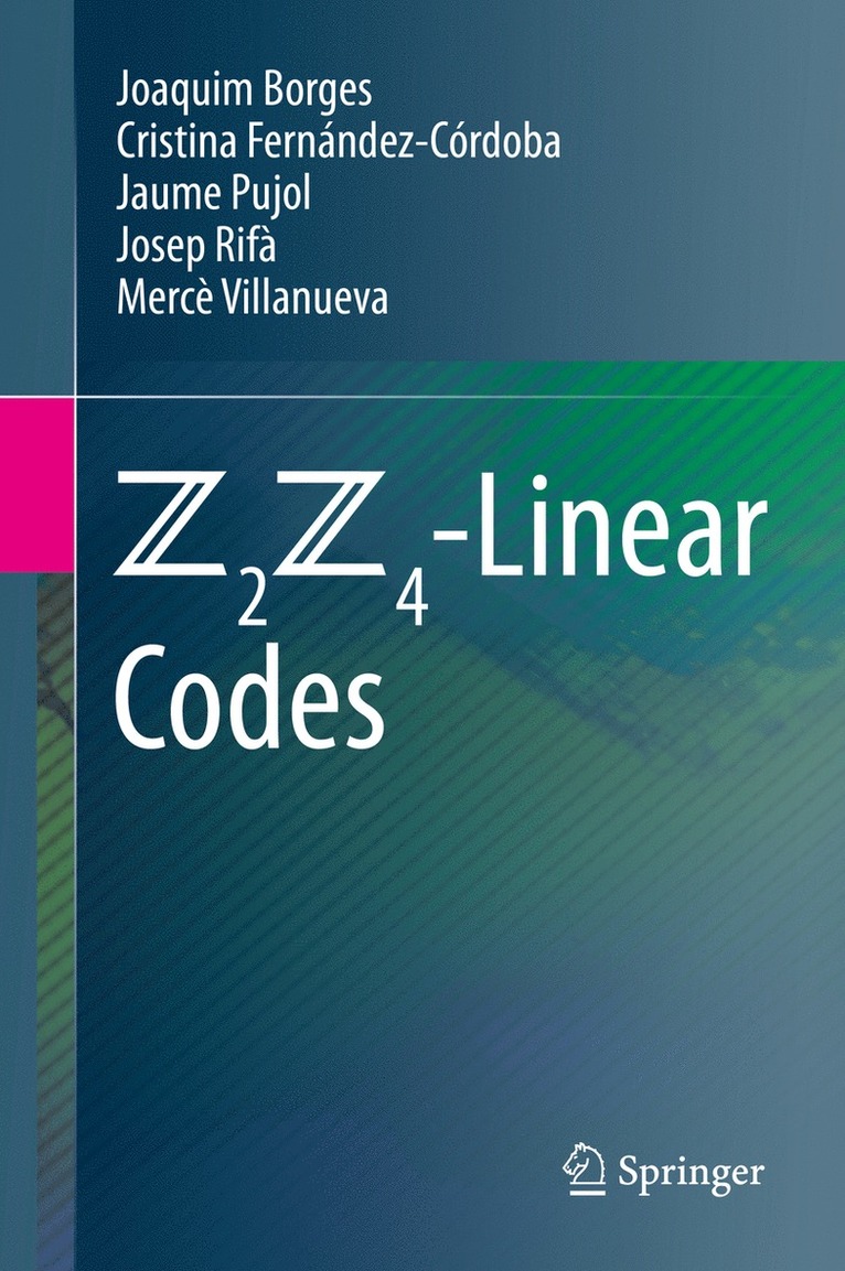 Joaquim Borges, Cristina Fernández-Córdoba, Jaume Pujol, Josep Rifà, Mercè Villanueva, Cristina Fernandez-Cordoba, Josep Rifa, Merce Villanueva - Z2Z4-Linear Codes, Inbunden