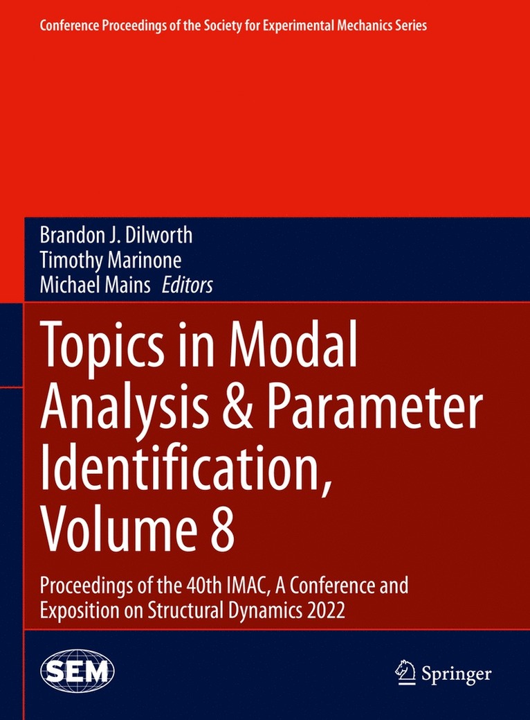 Brandon J. Dilworth, Timothy Marinone, Michael Mains - Topics in Modal Analysis & Parameter Identification, Volume 8, Inbunden