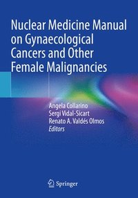 bokomslag Nuclear Medicine Manual on Gynaecological Cancers and Other Female Malignancies