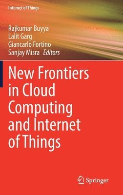 New Frontiers in Cloud Computing and Internet of Things 1