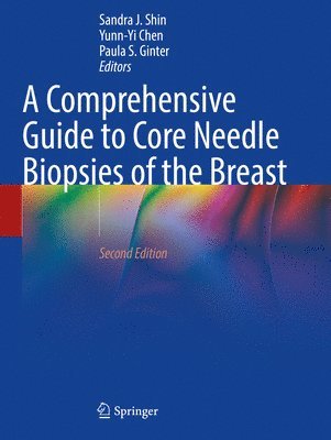 Comprehensive Guide to Core Needle Biopsies of the Breast