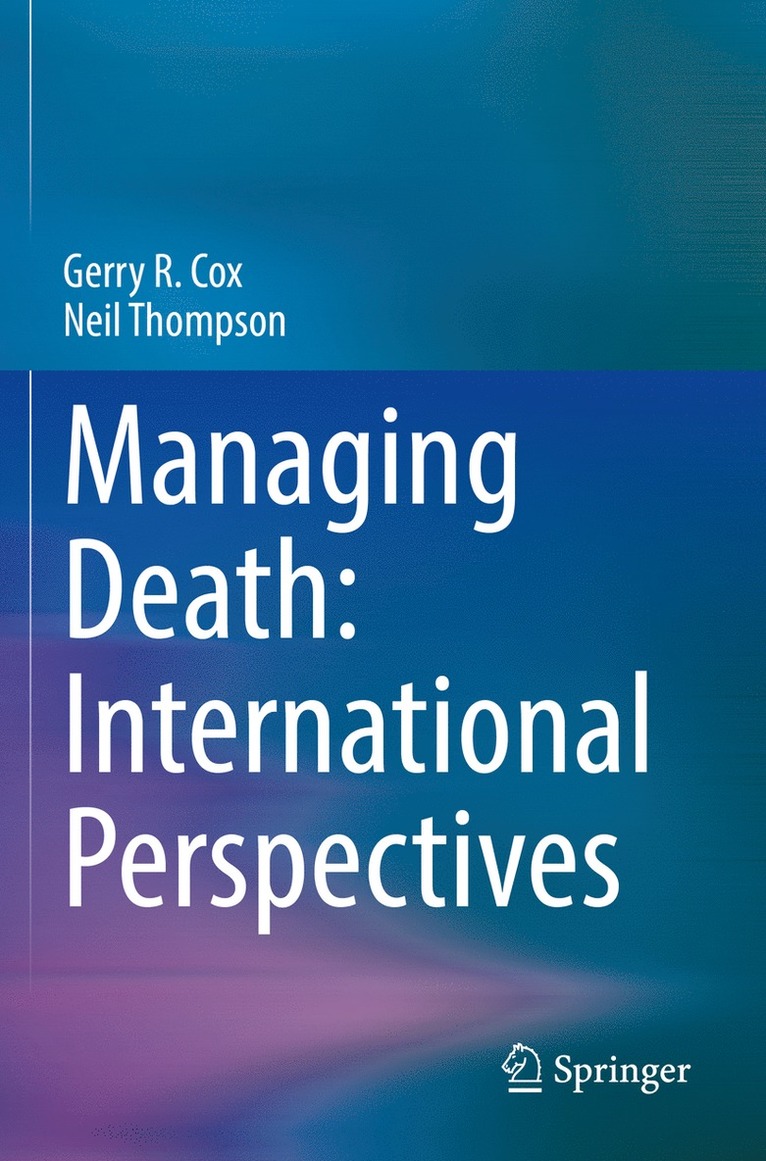 Gerry R. Cox, Neil Thompson - Managing Death: International Perspectives, Häftad