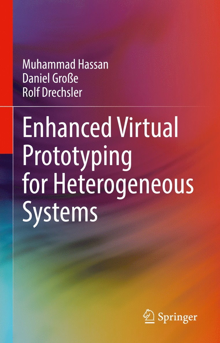 Muhammad Hassan, Daniel Große, Rolf Drechsler - Enhanced Virtual Prototyping for Heterogeneous Systems, Inbunden