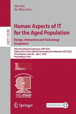 Human Aspects of IT for the Aged Population. Design, Interaction and Technology Acceptance 1