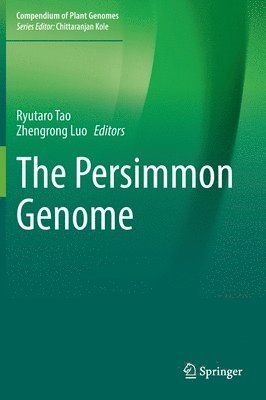 Ryutaro Tao, Zhengrong Luo - Persimmon Genome, Inbunden