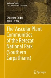 bokomslag The Vascular Plant Communities of the Retezat National Park (Southern Carpathians)