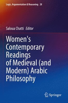 Women's Contemporary Readings of Medieval (and Modern) Arabic Philosophy 1